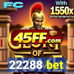 22288 bet